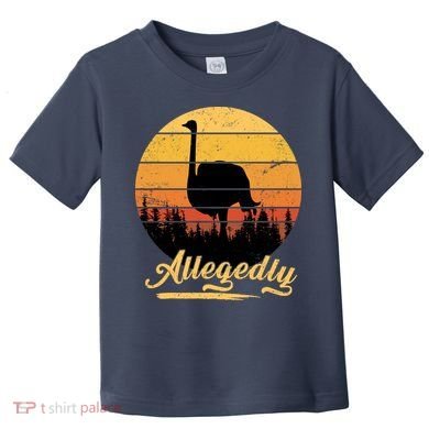 Allegedly Ostrich Retro Toddler T-Shirt