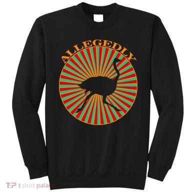 Allegedly Ostrich Retro Bird  Sweatshirt