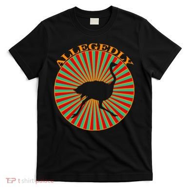 Allegedly Ostrich Retro Bird  T-Shirt