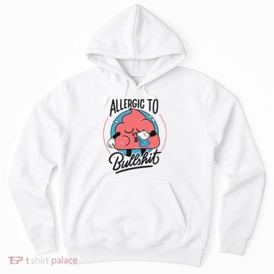 Allergic To Bullshit Funny Hoodie