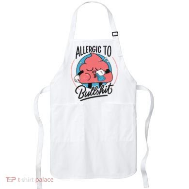 Allergic To Bullshit Funny Apron