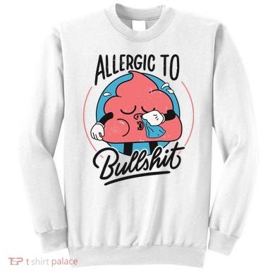 Allergic To Bullshit Funny Sweatshirt