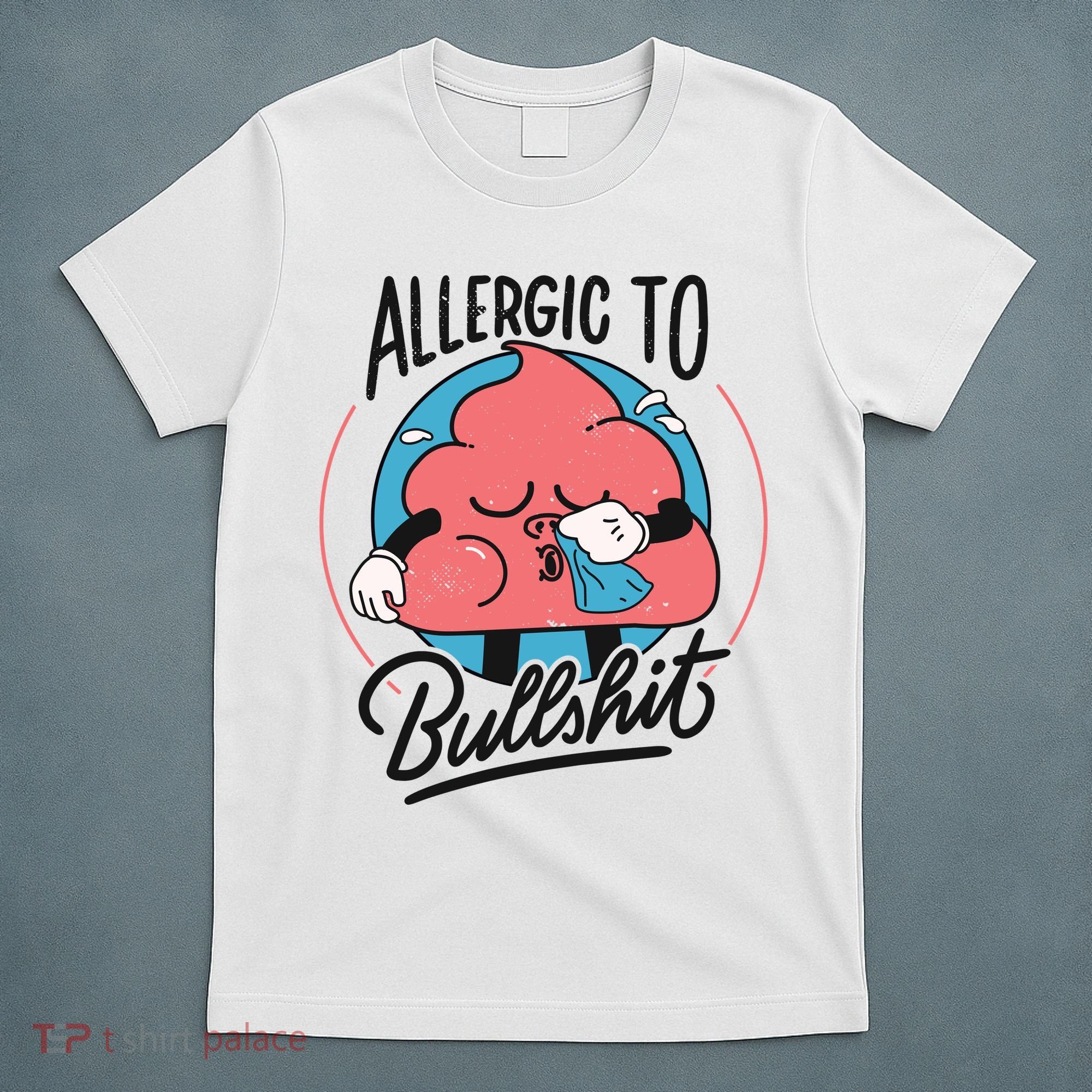 Allergic To Bullshit Funny T-Shirt