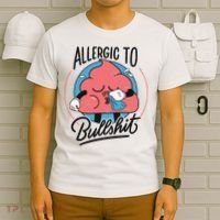 Allergic To Bullshit Funny T-Shirt thumb 6