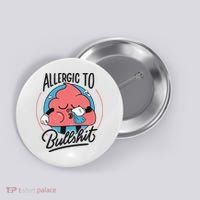 Allergic To Bullshit Funny Button thumb 0