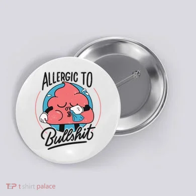 Allergic To Bullshit Funny Button