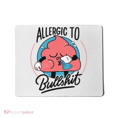 Allergic To Bullshit Funny Mousepad