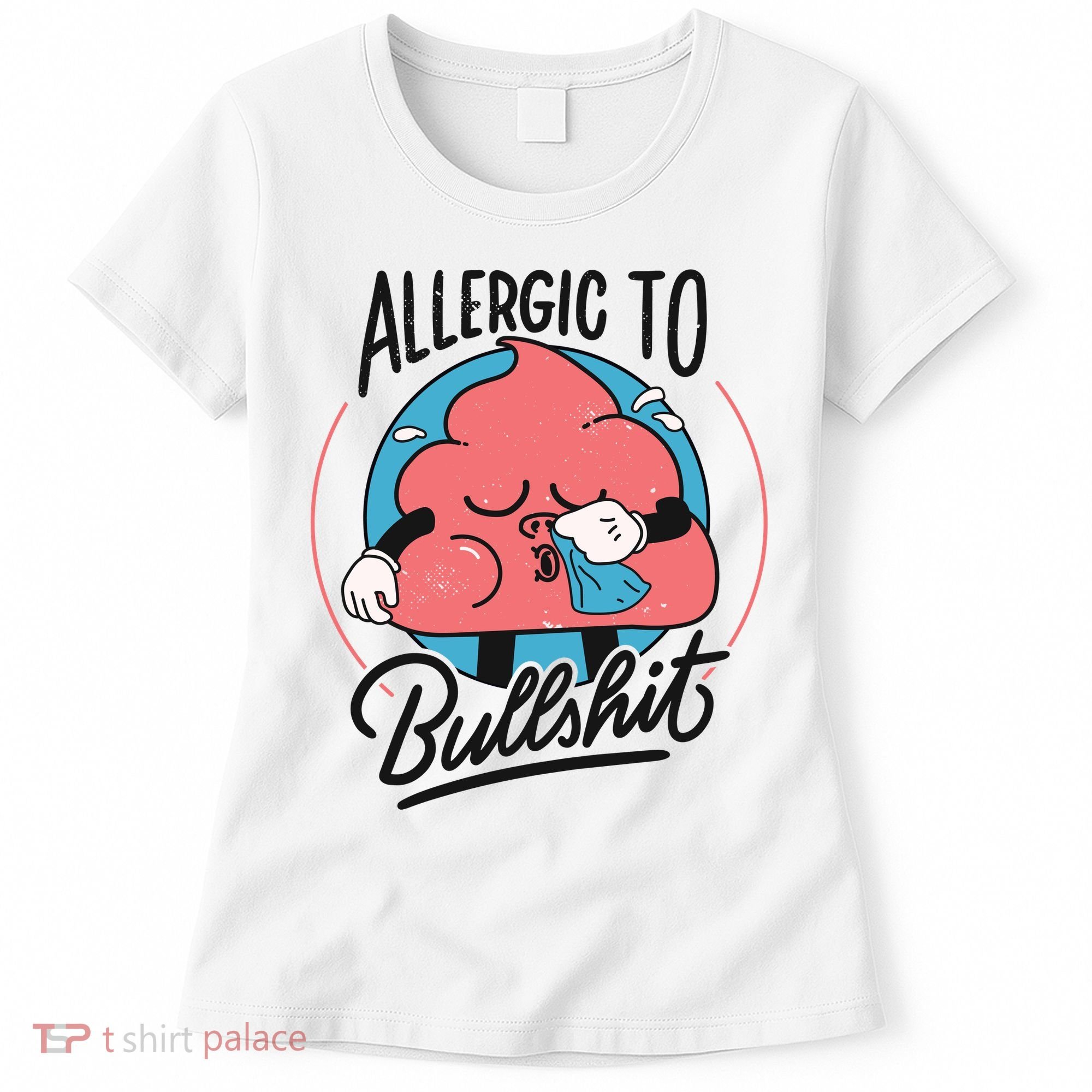 Allergic To Bullshit Funny Women's T-Shirt
