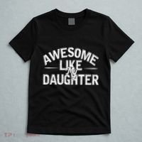 Awesome Like My Daughter Funny Dad Joke Gift Fathers Day T-Shirt thumb 5