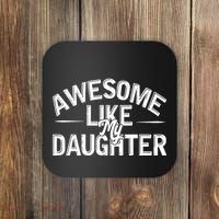 Awesome Like My Daughter Funny Dad Joke Gift Fathers Day Coaster thumb 0