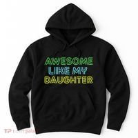 Awesome Like My Daughter Funny Dad Joke Gift Fathers Day Hoodie thumb 0
