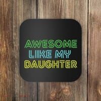 Awesome Like My Daughter Funny Dad Joke Gift Fathers Day Coaster thumb 0