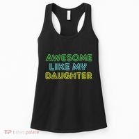 Awesome Like My Daughter Funny Dad Joke Gift Fathers Day Women's Tank Top thumb 0