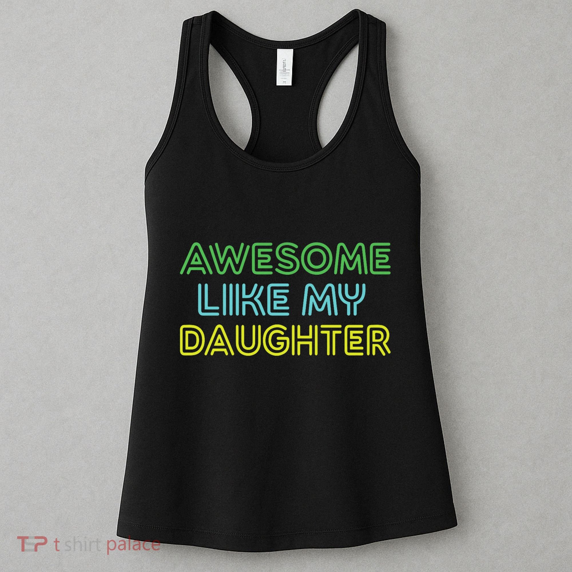 Awesome Like My Daughter Funny Dad Joke Gift Fathers Day Women's Tank Top