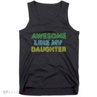 Awesome Like My Daughter Funny Dad Joke Gift Fathers Day Tank Top thumb 0