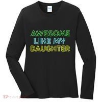 Awesome Like My Daughter Funny Dad Joke Gift Fathers Day Women's Long Sleeve Shirt thumb 0