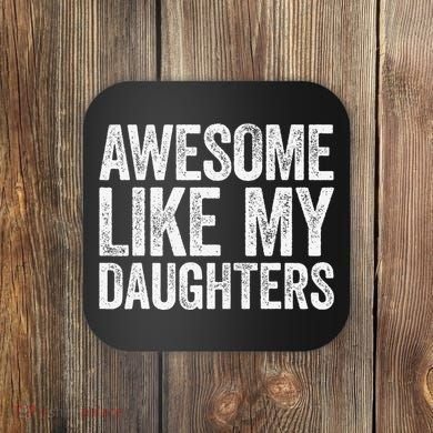 Awesome Like My Daughters Dad Fathers Day Coaster