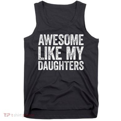 Awesome Like My Daughters Dad Fathers Day Tank Top