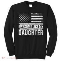 Awesome Like My Daughter Gifts Funny Fathers Day Dad Sweatshirt thumb 0