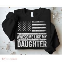 Awesome Like My Daughter Gifts Funny Fathers Day Dad Sweatshirt thumb 2