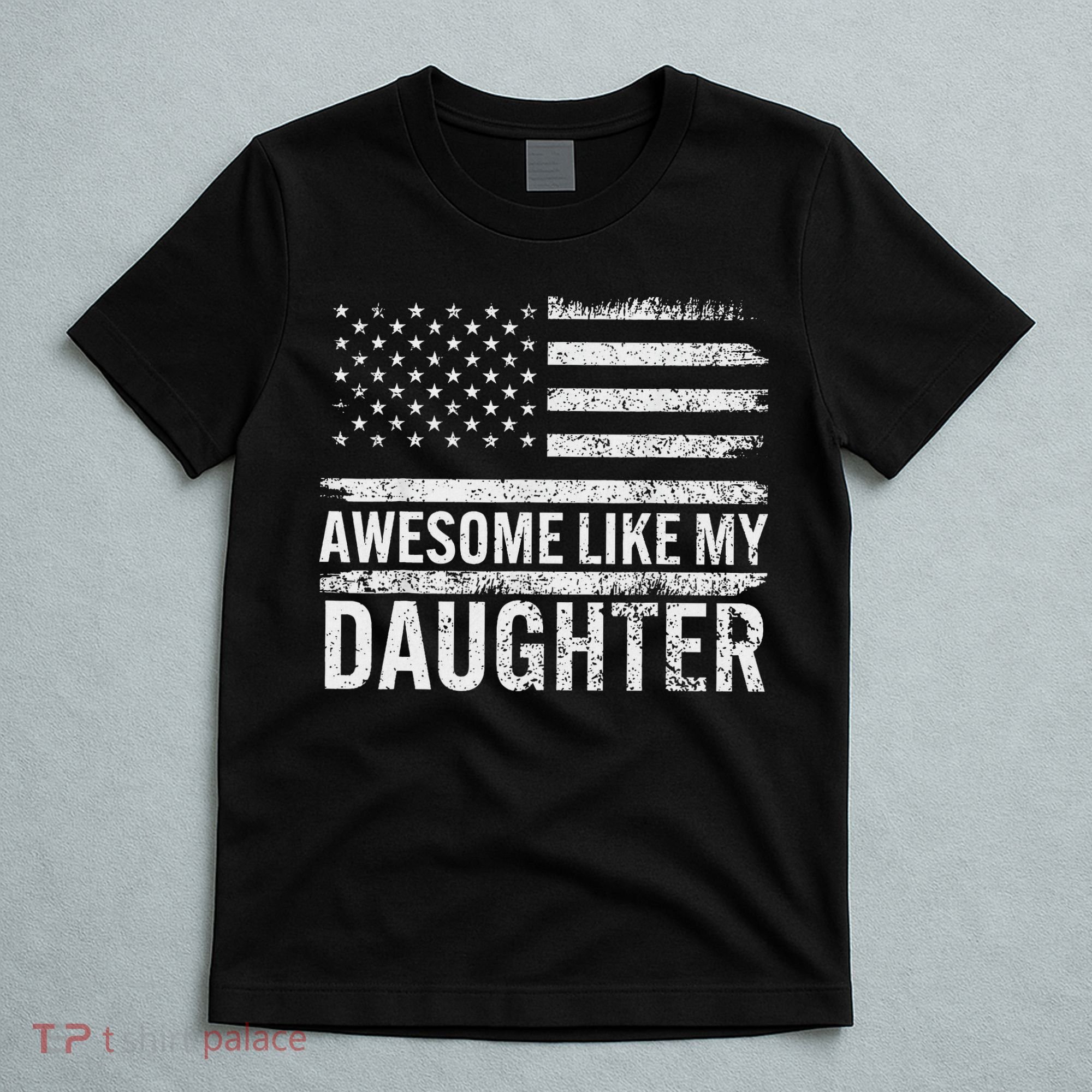 Awesome Like My Daughter Gifts Funny Fathers Day Dad T-Shirt