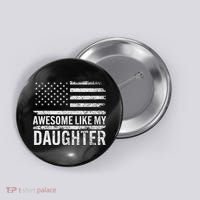 Awesome Like My Daughter Gifts Funny Fathers Day Dad Button thumb 0
