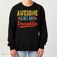 Awesome Like My Daughter Gift Funny Happy Father's Day Women's Sweatshirt thumb 0