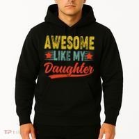 Awesome Like My Daughter Gift Funny Happy Father's Day Hoodie thumb 2