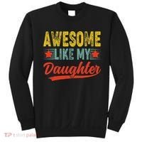 Awesome Like My Daughter Gift Funny Happy Father's Day Sweatshirt thumb 0