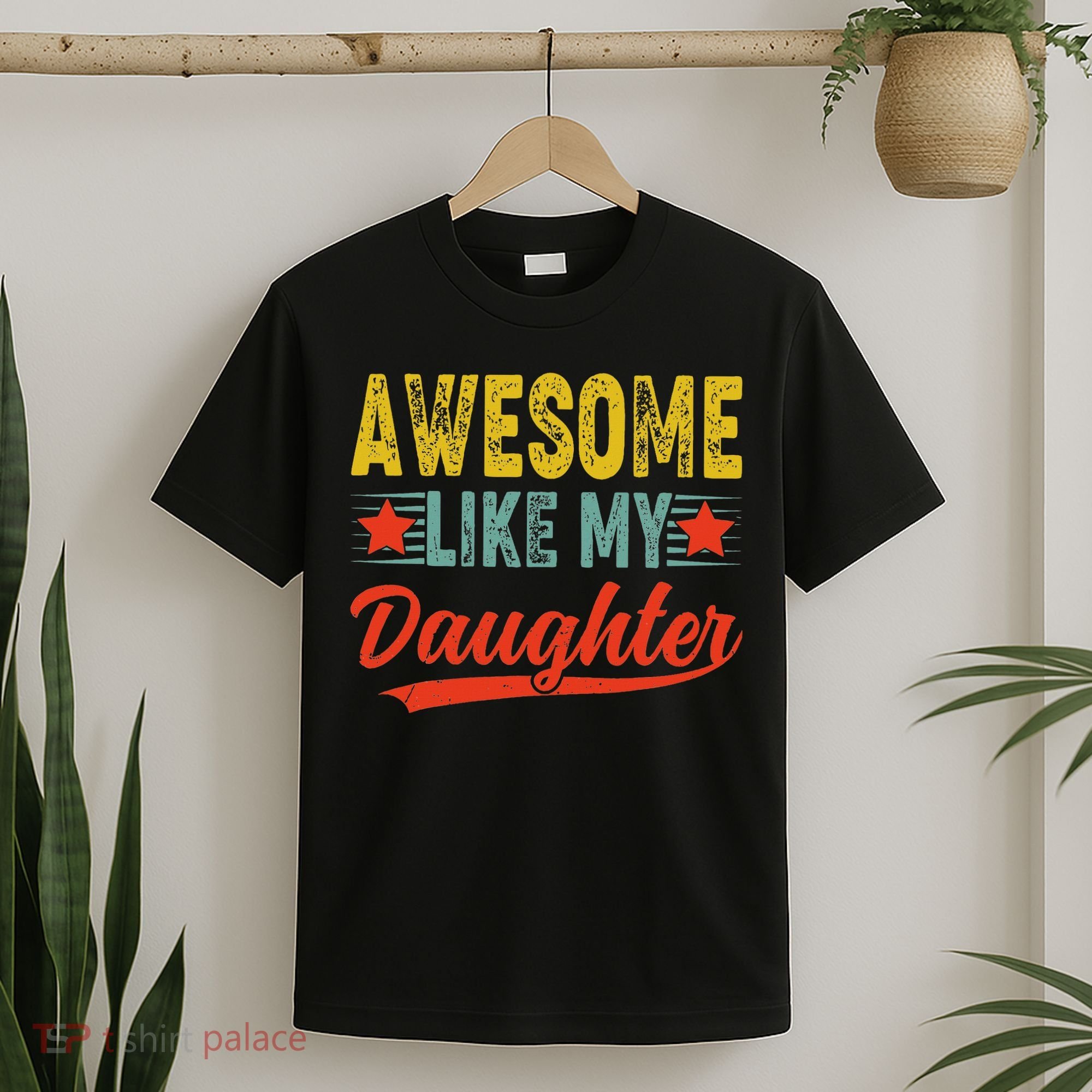 Awesome Like My Daughter Gift Funny Happy Father's Day T-Shirt