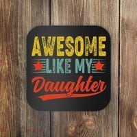 Awesome Like My Daughter Gift Funny Happy Father's Day Coaster thumb 0