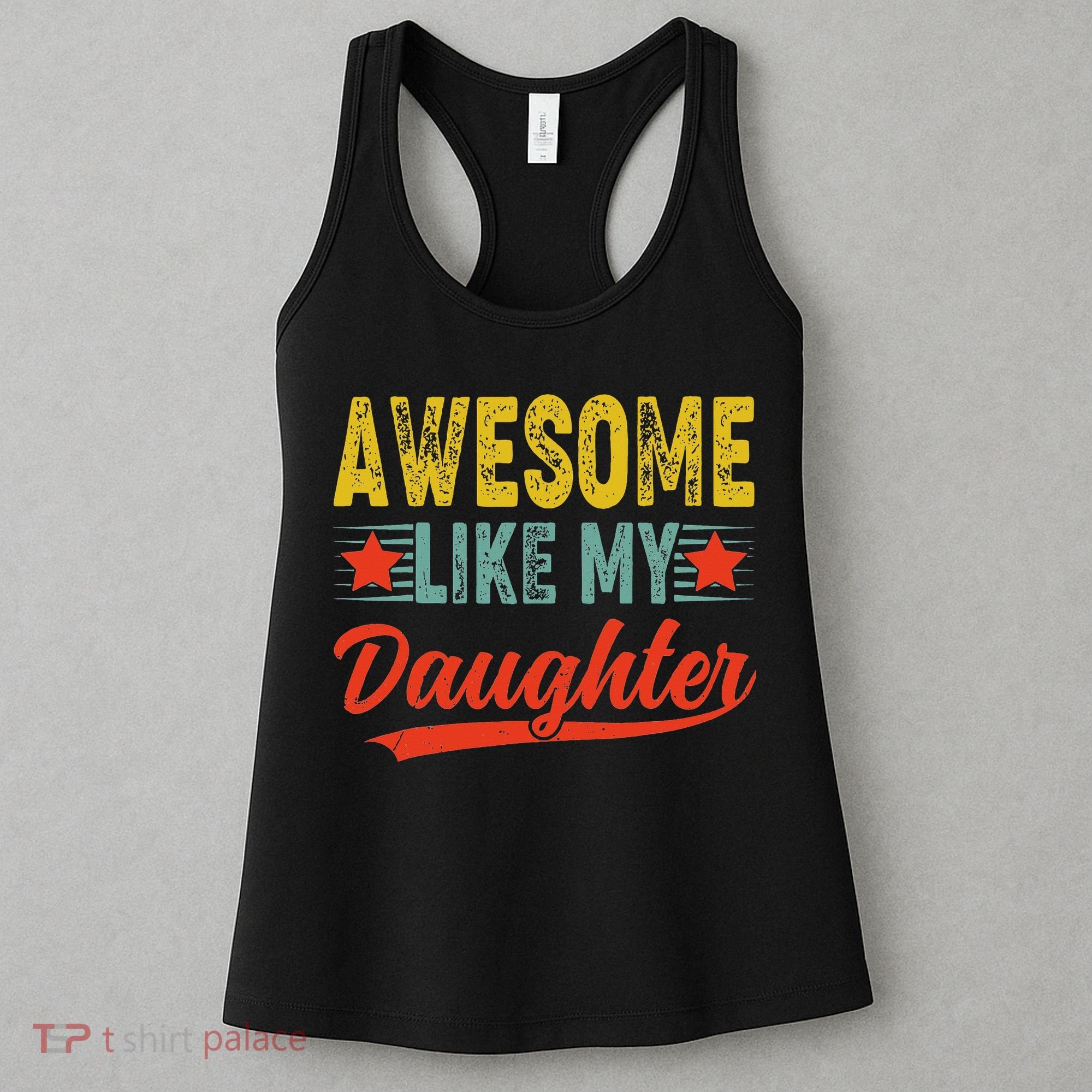 Awesome Like My Daughter Gift Funny Happy Father's Day Women's Tank Top