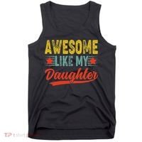 Awesome Like My Daughter Gift Funny Happy Father's Day Tank Top thumb 0