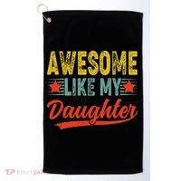 Awesome Like My Daughter Gift Funny Happy Father's Day Golf Towel thumb 0