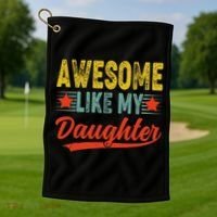 Awesome Like My Daughter Gift Funny Happy Father's Day Golf Towel thumb 1