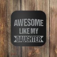 Awesome Like My Daughter Funny Mothers Fathers Day Mom Dad Coaster thumb 0