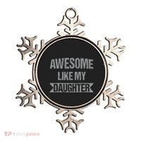 Awesome Like My Daughter Funny Mothers Fathers Day Mom Dad Ornament thumb 0