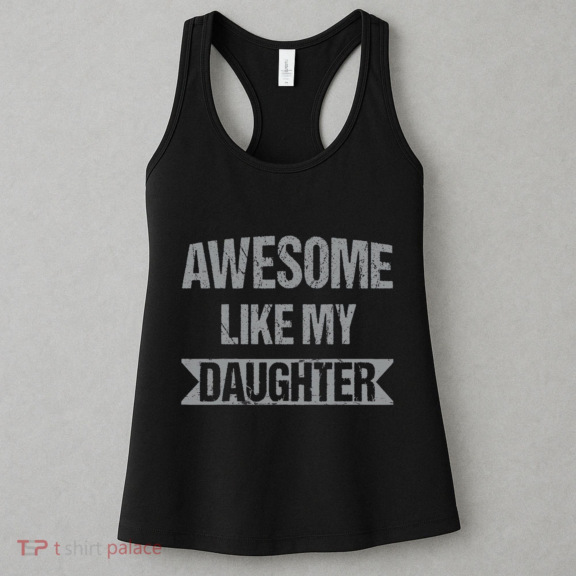 Awesome Like My Daughter Funny Mothers Fathers Day Mom Dad Women's Tank Top