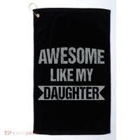 Awesome Like My Daughter Funny Mothers Fathers Day Mom Dad Golf Towel thumb 0