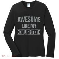 Awesome Like My Daughter Funny Mothers Fathers Day Mom Dad Women's Long Sleeve Shirt thumb 0