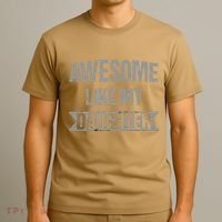 Awesome Like My Daughter Funny Mothers Fathers Day Mom Dad T-Shirt thumb 3