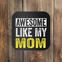Awesome Like My Mom Daughter MotherS Day Coaster thumb 0