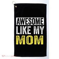 Awesome Like My Mom Daughter MotherS Day Golf Towel thumb 0