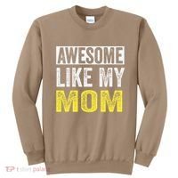 Awesome Like My Mom Daughter MotherS Day Sweatshirt thumb 0