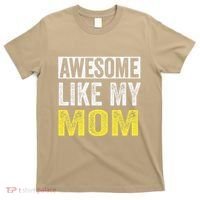 Awesome Like My Mom Daughter MotherS Day T-Shirt thumb 0