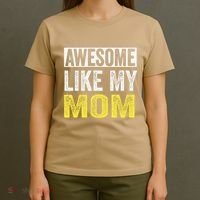 Awesome Like My Mom Daughter MotherS Day T-Shirt thumb 4