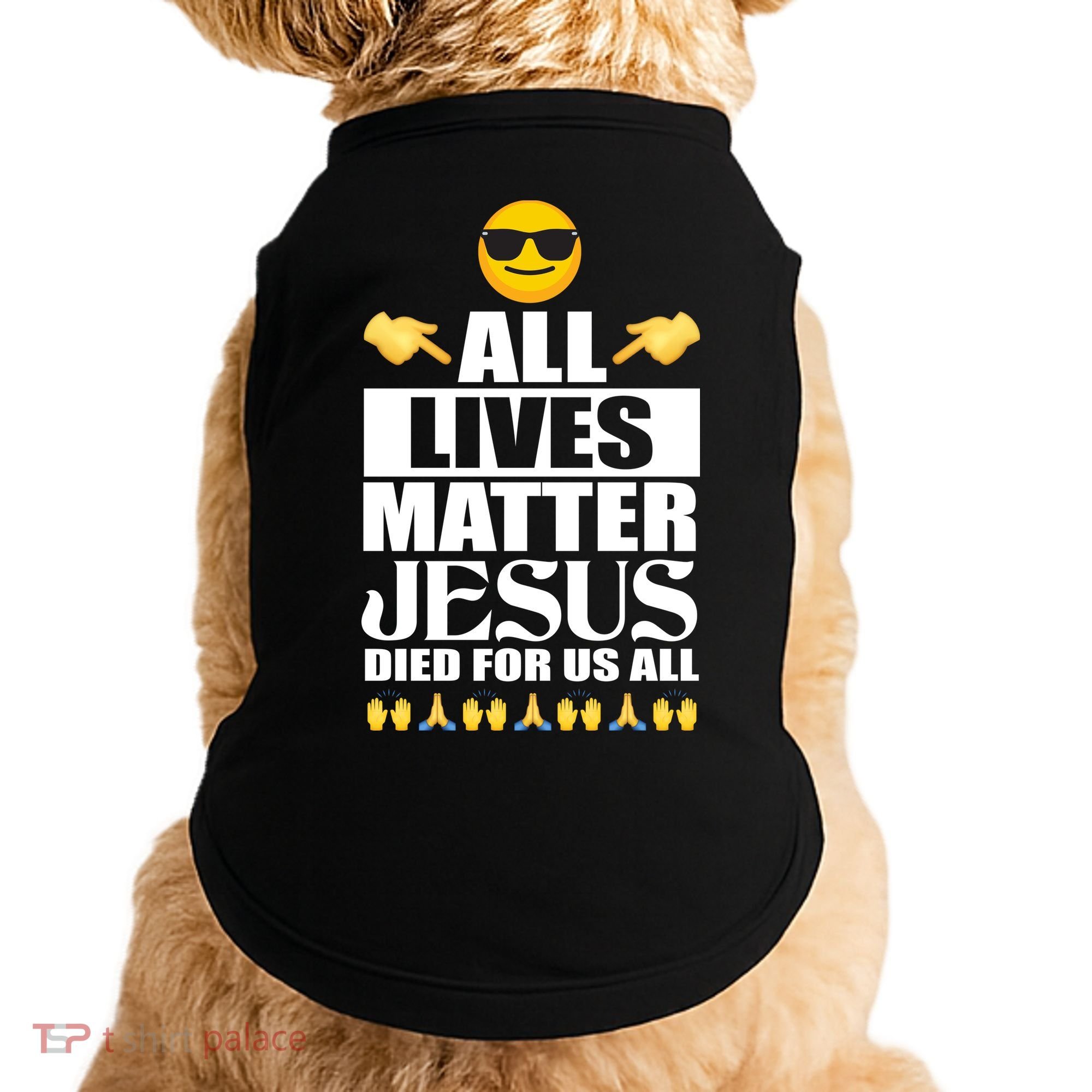 All Lives Matter Jesus Died For Us All Emoji Doggie Tank