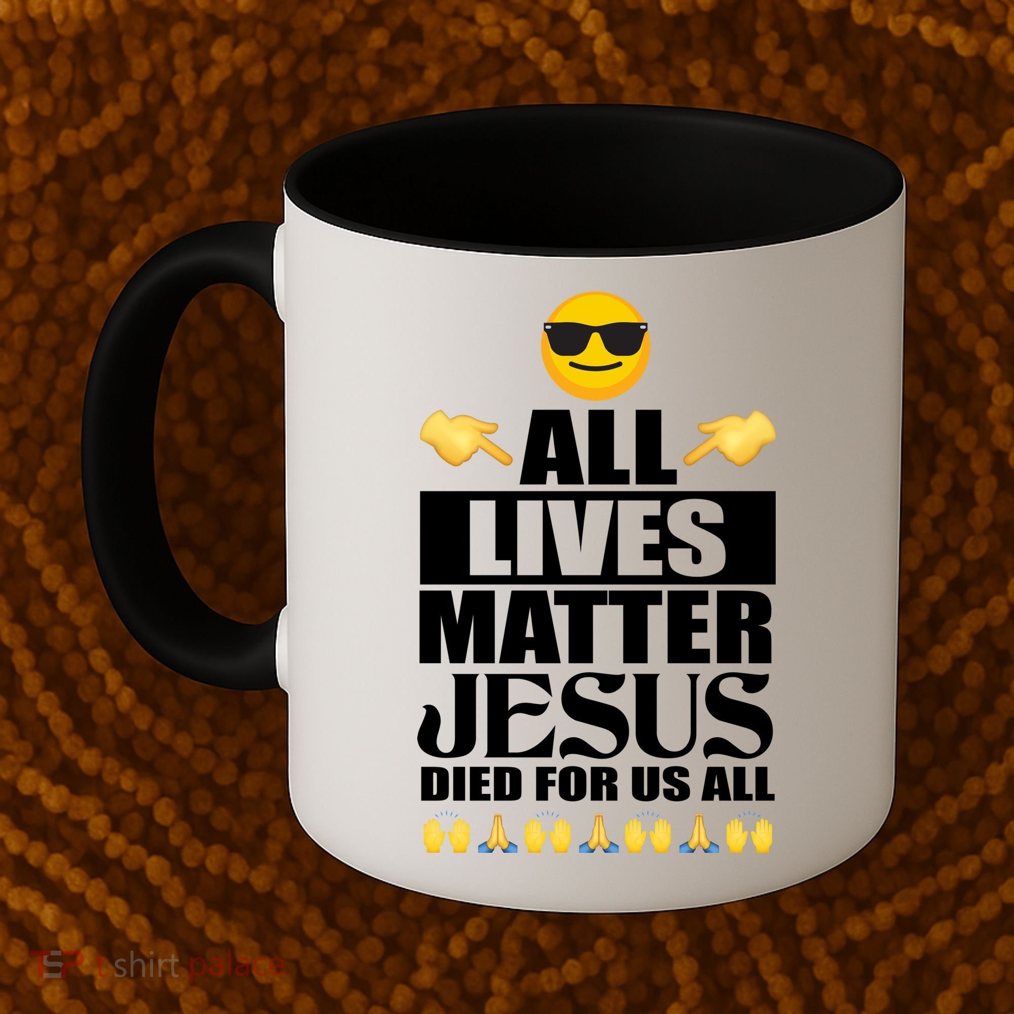 All Lives Matter Jesus Died For Us All Emoji Coffee Mug