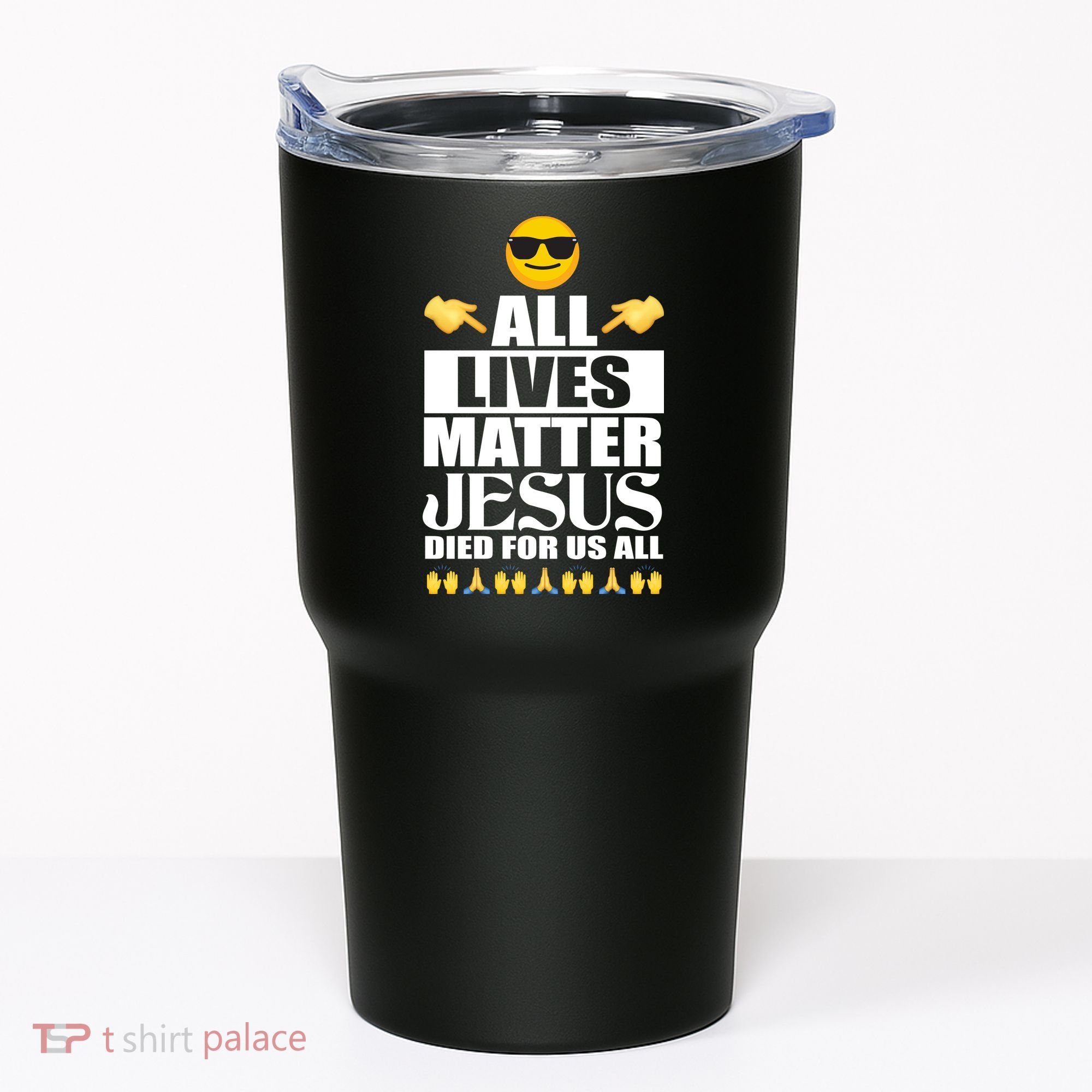 All Lives Matter Jesus Died For Us All Emoji Tumbler