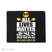 All Lives Matter Jesus Died For Us All Emoji Mousepad thumb 0